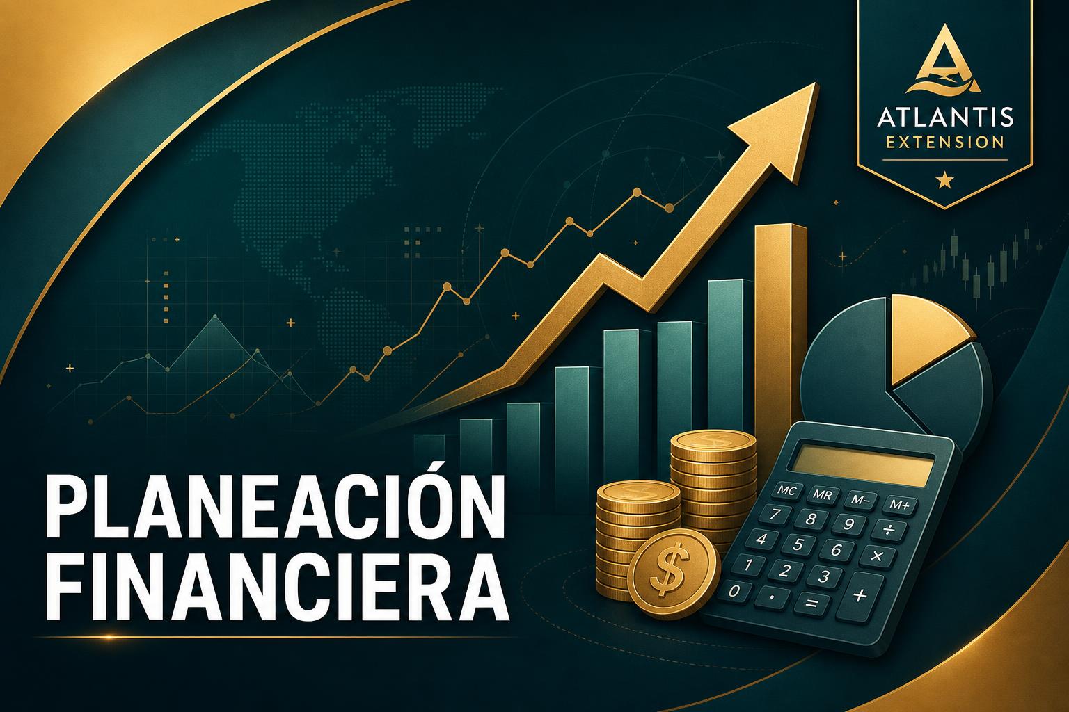 Planeación Financiera — Atlantis Extension